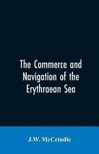 bokomslag The commerce and navigation of the Erythraean sea