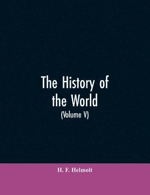 H F Helmolt, H. F. Helmolt - History of the World, Häftad