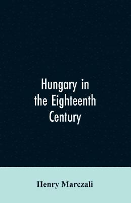 bokomslag Hungary in the Eighteenth Century