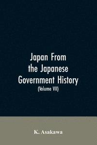 bokomslag Japan From the Japanese Government History (Volume VII)