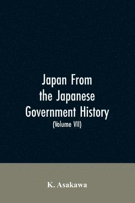 K Asakawa, K. Asakawa - Japan From the Japanese Government History (Volume VII), Häftad