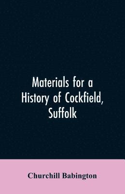 Churchill Babington - Materials for a History of Cockfield, Suffolk, Häftad
