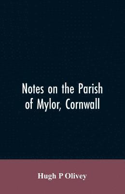 Hugh P Olivey, Hugh P. Olivey - Notes on the Parish of Mylor, Cornwall, Häftad