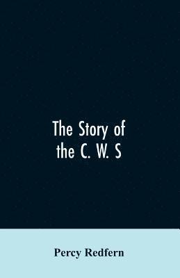 bokomslag The story of the C. W. S. The jubilee history of the cooperative wholesale society, limited. 1863-1913