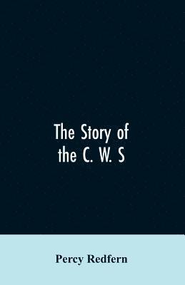 Percy Redfern - story of the C. W. S. The jubilee history of the cooperative wholesale society, limited. 1863-1913, Häftad