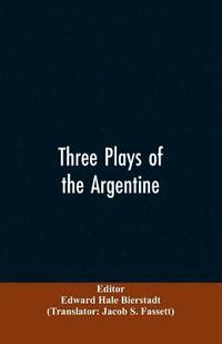 bokomslag Three plays of the Argentine