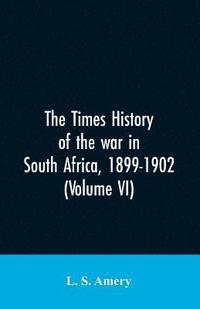 bokomslag Times history of the war in South Africa, 1899-1902 (Volume VI)