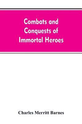 Combats and Conquests of Immortal Heroes 1