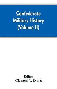 bokomslag Confederate military history; a library of Confederate States history (Volume II)