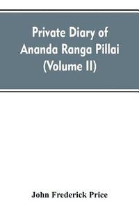 bokomslag Private diary of Ananda Ranga Pillai