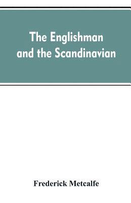 Frederick Metcalfe - Englishman and the Scandinavian, Häftad