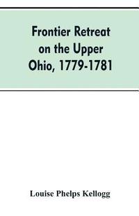bokomslag Frontier Retreat on the Upper Ohio, 1779-1781