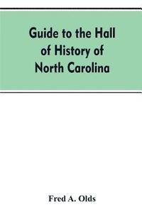 bokomslag Guide to the Hall of History of North Carolina