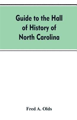 Guide to the Hall of History of North Carolina 1