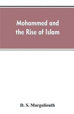 Mohammed and the rise of Islam 1