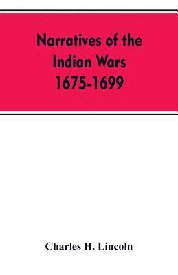 bokomslag Narratives Of The Indian Wars 1675-1699