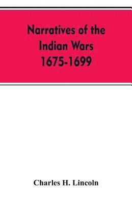 bokomslag Narratives Of The Indian Wars 1675-1699