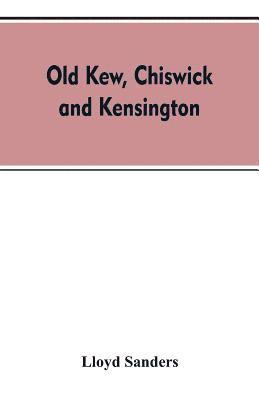 Old Kew, Chiswick and Kensington 1