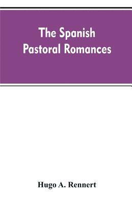 The Spanish Pastoral Romances 1