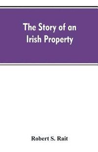 bokomslag The story of an Irish property