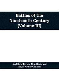 bokomslag Battles of the nineteenth century (Volume III)