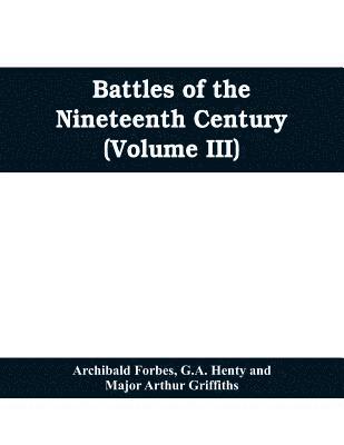 Battles of the nineteenth century (Volume III) 1