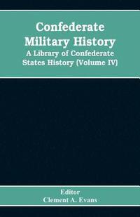 bokomslag Confederate military history; a library of Confederate States history (Volume IV)