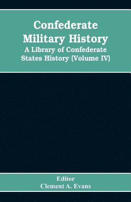 bokomslag Confederate military history; a library of Confederate States history (Volume IV)