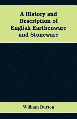 bokomslag A History and Description of English Earthenware and Stoneware