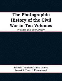 bokomslag photographic history of the Civil War In Ten Volumes (Volume IV)