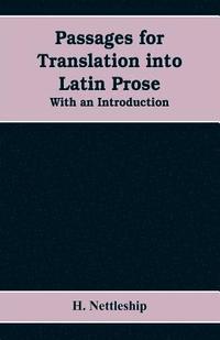 bokomslag Passages for Translation into Latin Prose. With an Introduction