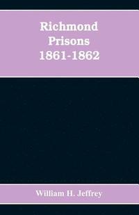 bokomslag Richmond prisons 1861-1862
