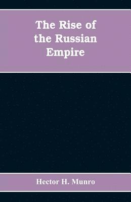 Hector H Munro - Rise of the Russian Empire, Häftad