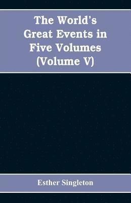 The World's Great Events in Five Volumes 1