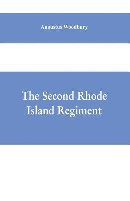 bokomslag The Second Rhode Island regiment
