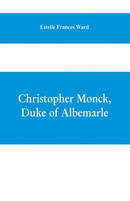 bokomslag Christopher Monck, Duke of Albemarle