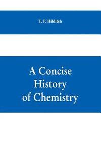 bokomslag A concise history of chemistry