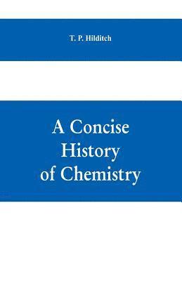 bokomslag A concise history of chemistry