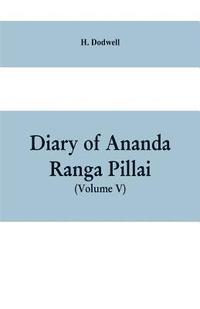 bokomslag Diary Of Ananda Ranga Pillai (Volume V)