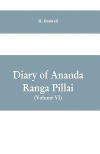 bokomslag Diary Of Ananda Ranga Pillai (Volume VI)