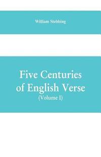 bokomslag Five Centuries of English Verse (Volume I)
