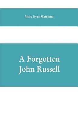 bokomslag A forgotten John Russell; being letters to a man of business, 1724-1751