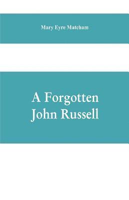 Mary Eyre Matcham - forgotten John Russell; being letters to a man of business, 1724-1751, Häftad