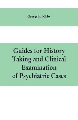 bokomslag Guides for history taking and clinical examination of psychiatric cases