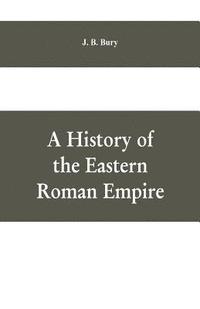bokomslag A History of the Eastern Roman Empire