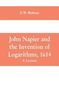 bokomslag John Napier and the Invention of Logarithms, 1614