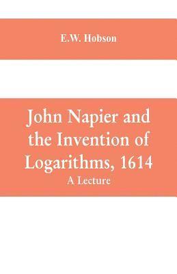 bokomslag John Napier and the Invention of Logarithms, 1614