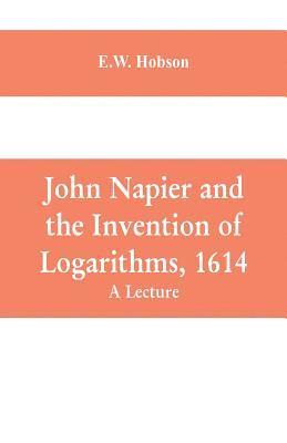 bokomslag John Napier and the Invention of Logarithms, 1614