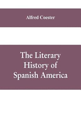 Alfred Coester - literary history of Spanish America, Häftad