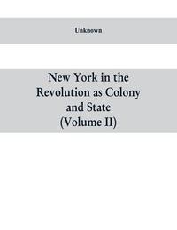 bokomslag New York in the Revolution as colony and state